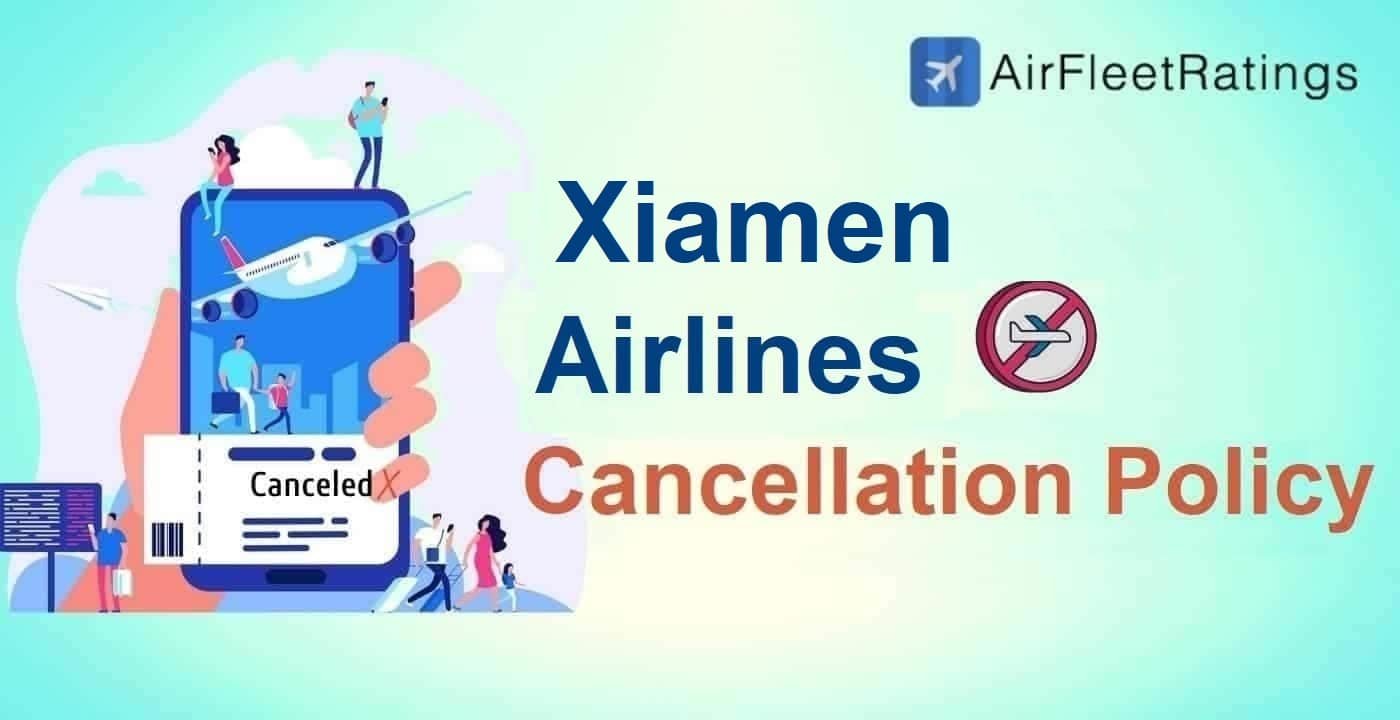 Xiamen Airlines Cancellation Policy