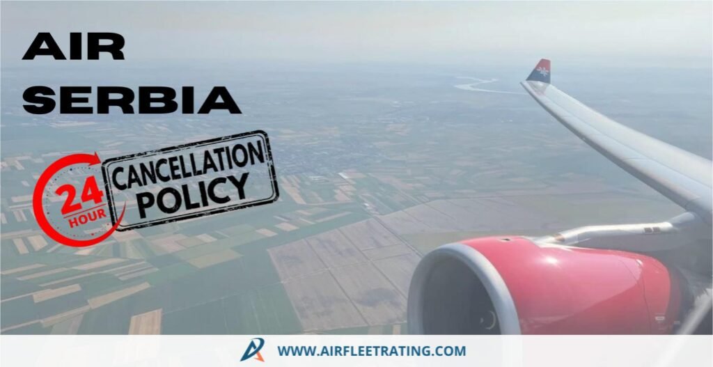 airfleetrating-Air Serbia 24-Hours Cancellation Policy